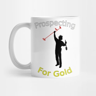 Prospecting For Gold Treasure Hunting Metal Detecting Mug